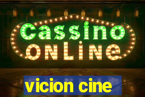 vicion cine